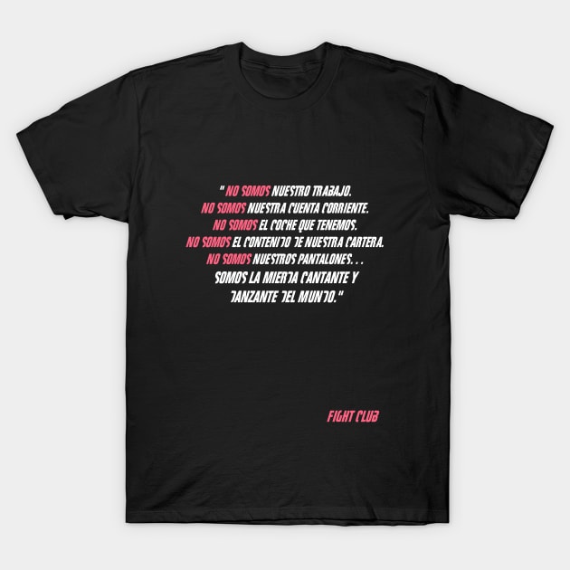 Fight Club - No somos T-Shirt by Clathrus